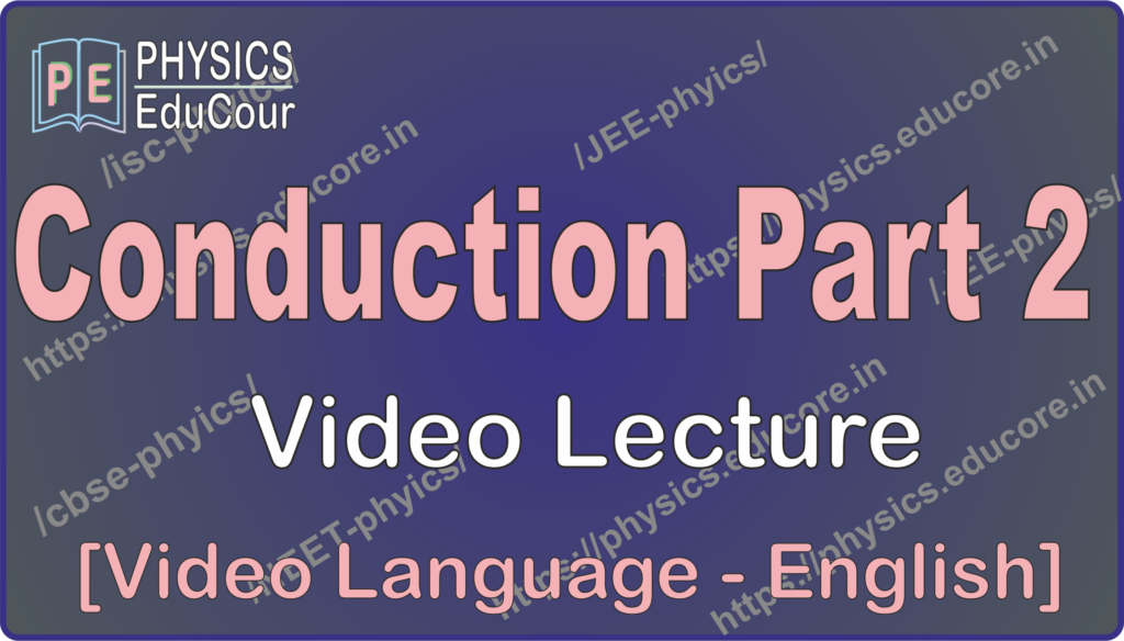 Conduction Part 2 Video